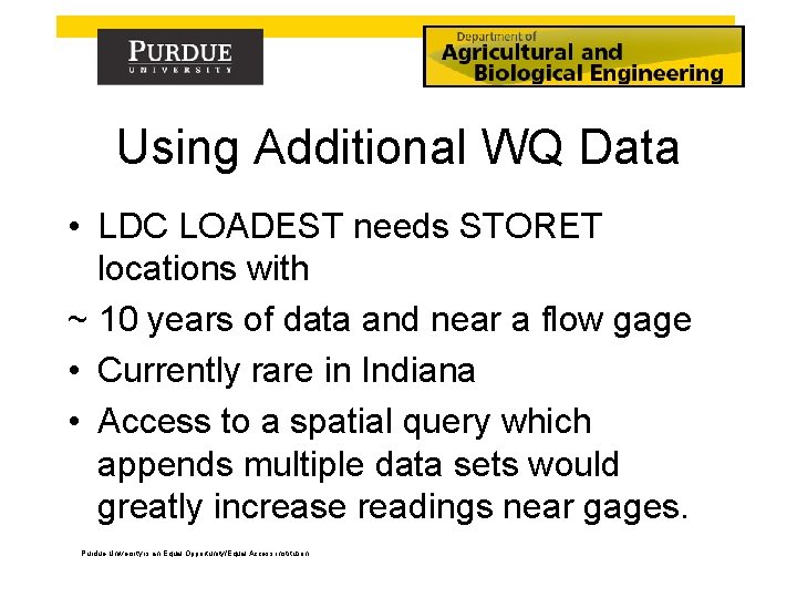Using Additional WQ Data • LDC LOADEST needs STORET locations with ~ 10 years