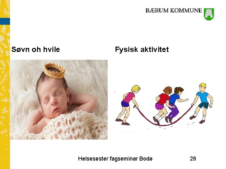 Søvn oh hvile Fysisk aktivitet Helsesøster fagseminar Bodø 28 