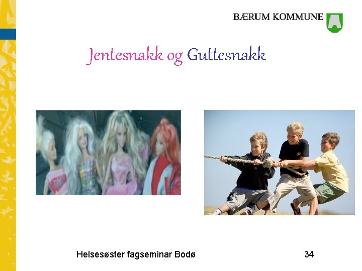 Jentesnakk og Guttesnakk Helsesøster fagseminar Bodø 34 