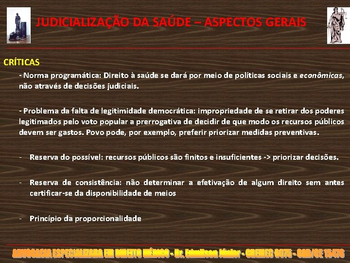  JUDICIALIZAÇÃO DA SAÚDE – ASPECTOS GERAIS CRÍTICAS - Norma programática: Direito à saúde