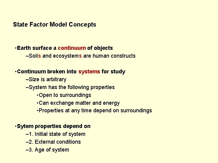 State Factor Model Concepts • Earth surface a continuum of objects –Soils and ecosystems