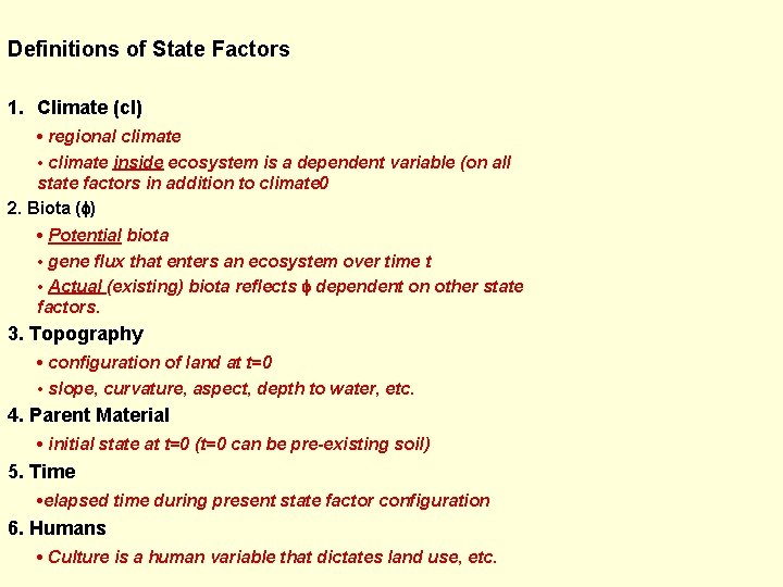 Definitions of State Factors 1. Climate (cl) • regional climate • climate inside ecosystem