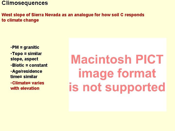 Climosequences West slope of Sierra Nevada as an analogue for how soil C responds
