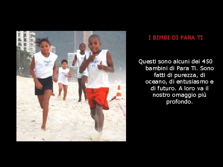 I BIMBI DI PARA TI Questi sono alcuni dei 450 bambini di Para Ti. I BIMBI DI PARA TI Questi sono alcuni dei 450 bambini di Para Ti.