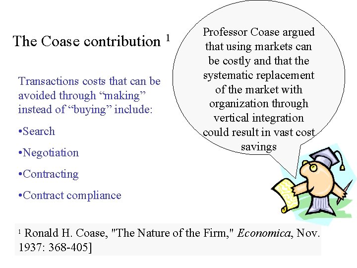 The Coase contribution Transactions costs that can be avoided through “making” instead of “buying”