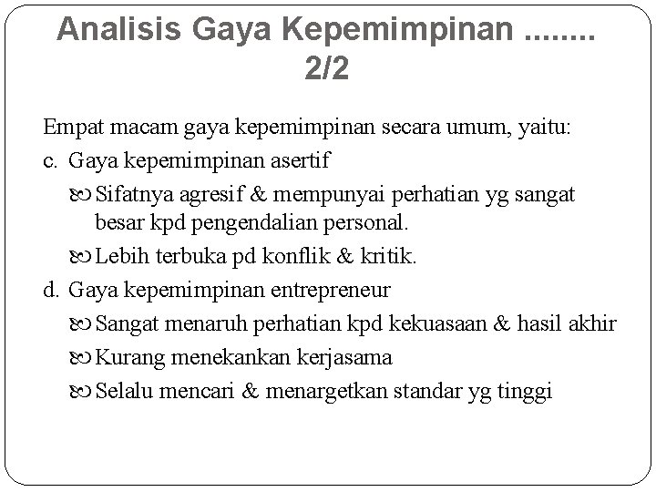 Analisis Gaya Kepemimpinan. . . . 2/2 Empat macam gaya kepemimpinan secara umum, yaitu: