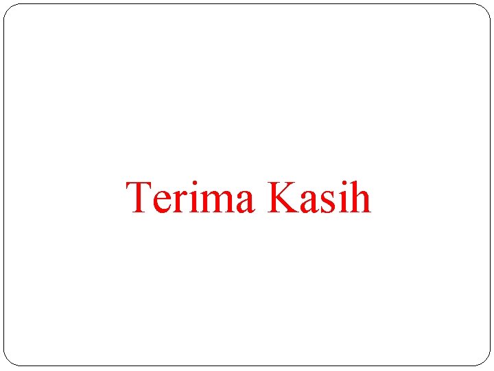 Terima Kasih 