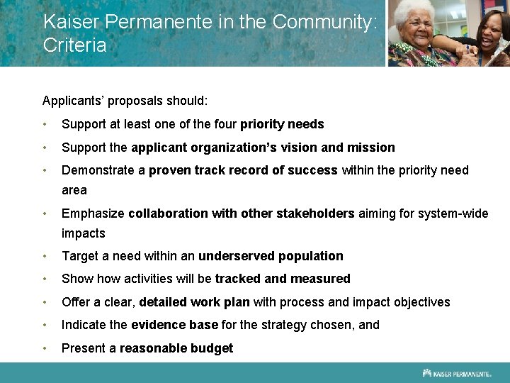 Kaiser Permanente in the Community: Criteria Applicants’ proposals should: • Support at least one