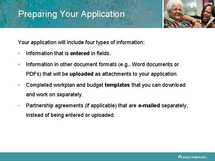 Preparing Your Application Your application will include four types of information: • Information that