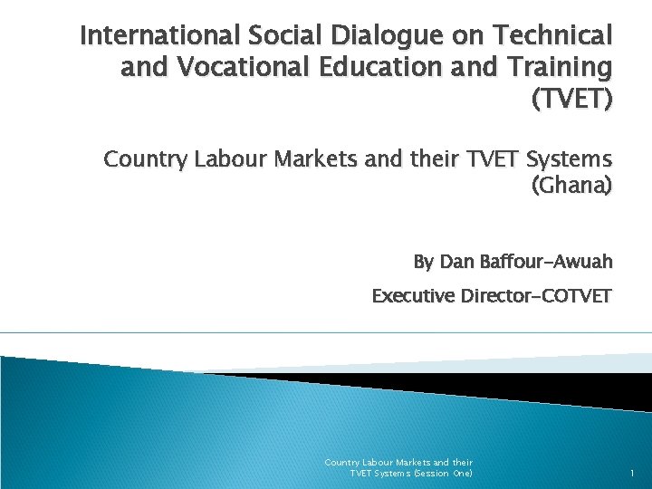 International Social Dialogue on Technical and Vocational Education and Training (TVET) Country Labour Markets