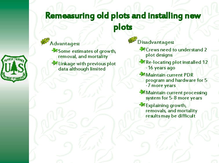 Remeasuring old plots and installing new plots Advantages: Some estimates of growth, removal, and Remeasuring old plots and installing new plots Advantages: Some estimates of growth, removal, and
