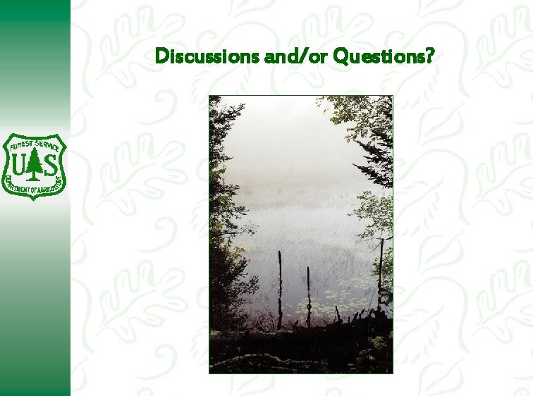 Discussions and/or Questions? Discussions and/or Questions?