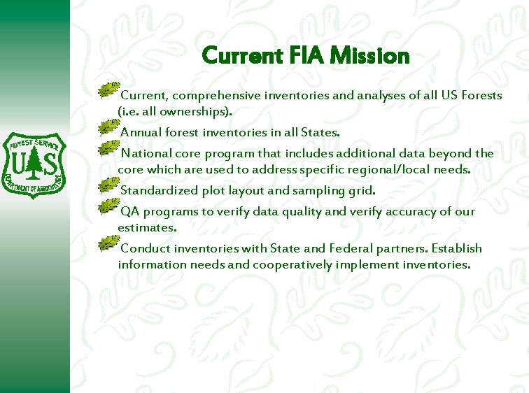 Current FIA Mission Current, comprehensive inventories and analyses of all US Forests (i. e. Current FIA Mission Current, comprehensive inventories and analyses of all US Forests (i. e.