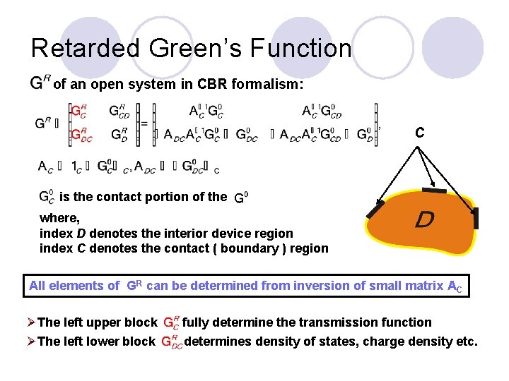 Retarded Green’s Function of an open system in CBR formalism: C is the contact