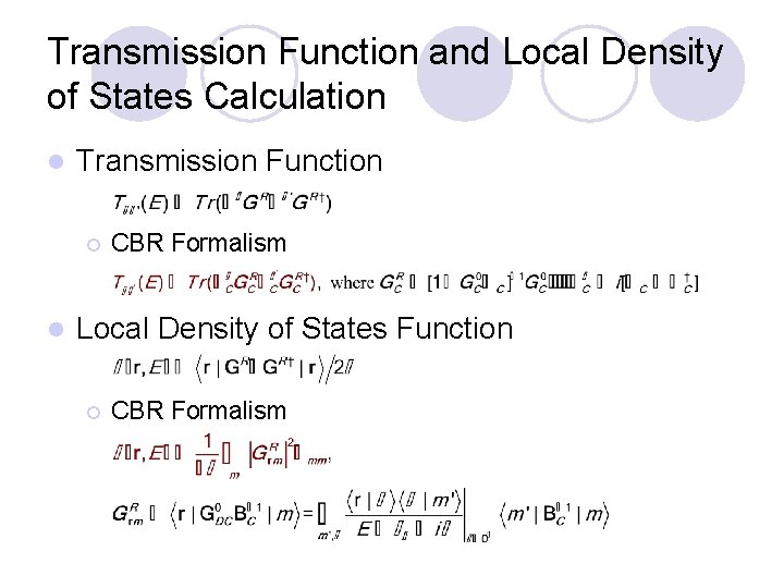 Transmission Function and Local Density of States Calculation l Transmission Function ¡ l CBR