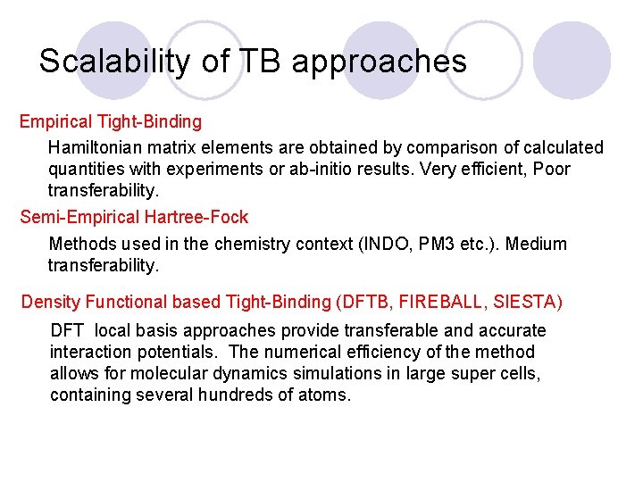 Scalability of TB approaches Empirical Tight-Binding Hamiltonian matrix elements are obtained by comparison of