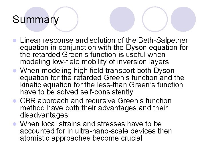 Summary Linear response and solution of the Beth-Salpether equation in conjunction with the Dyson