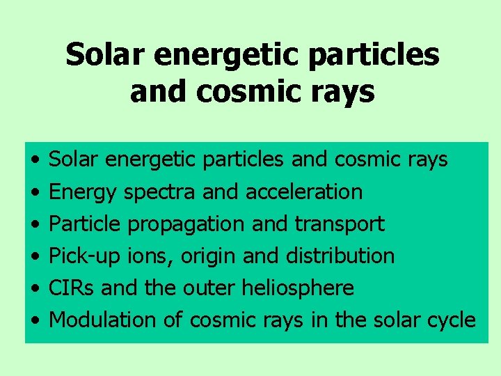 Solar energetic particles and cosmic rays • • • Solar energetic particles and cosmic