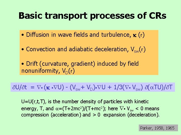 Basic transport processes of CRs • Diffusion in wave fields and turbulence, (r) •