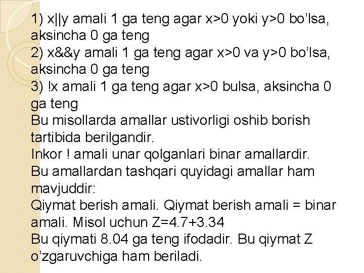 1) x||y amali 1 ga teng agar x>0 yoki y>0 bo’lsa, aksincha 0 ga