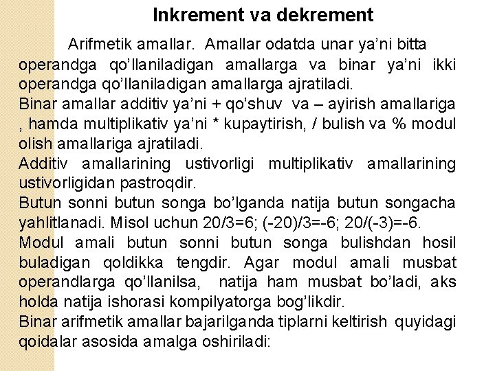 Inkrement va dekrement Arifmetik amallar. Amallar odatda unar ya’ni bitta operandga qo’llaniladigan amallarga va