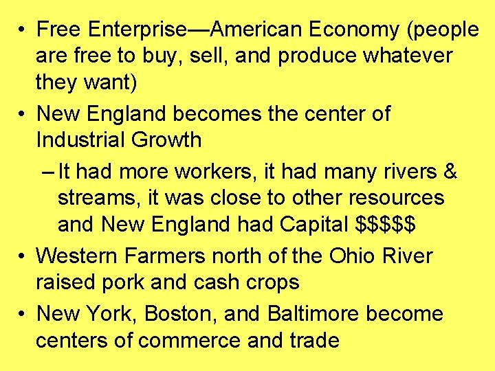  • Free Enterprise—American Economy (people are free to buy, sell, and produce whatever