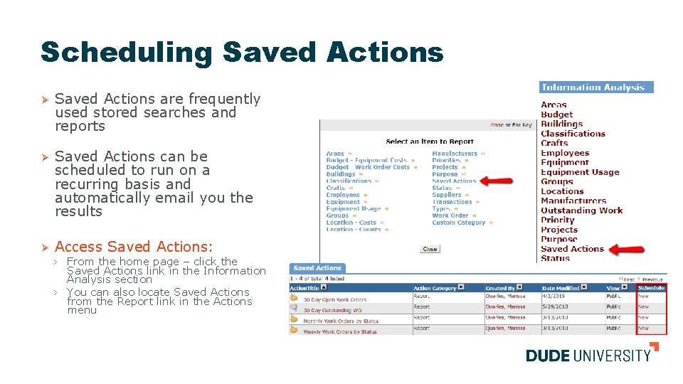 Scheduling Saved Actions Ø Saved Actions are frequently used stored searches and reports Ø