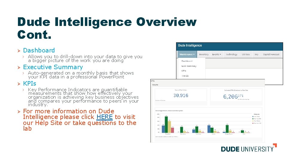 Dude Intelligence Overview Cont. Ø Ø Dashboard › Allows you to drill-down into your