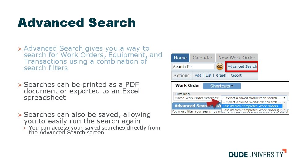 Advanced Search Ø Advanced Search gives you a way to search for Work Orders,