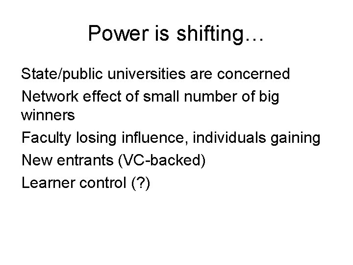 Power is shifting… State/public universities are concerned Network effect of small number of big