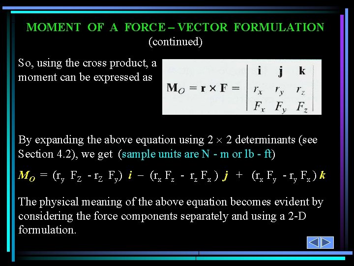 MOMENT OF A FORCE – VECTOR FORMULATION (continued) So, using the cross product, a