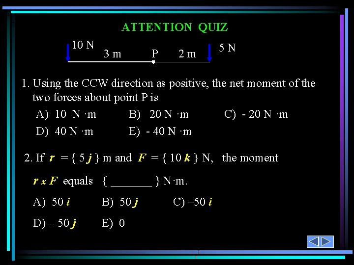 ATTENTION QUIZ 10 N 3 m P 2 m 5 N 1. Using the