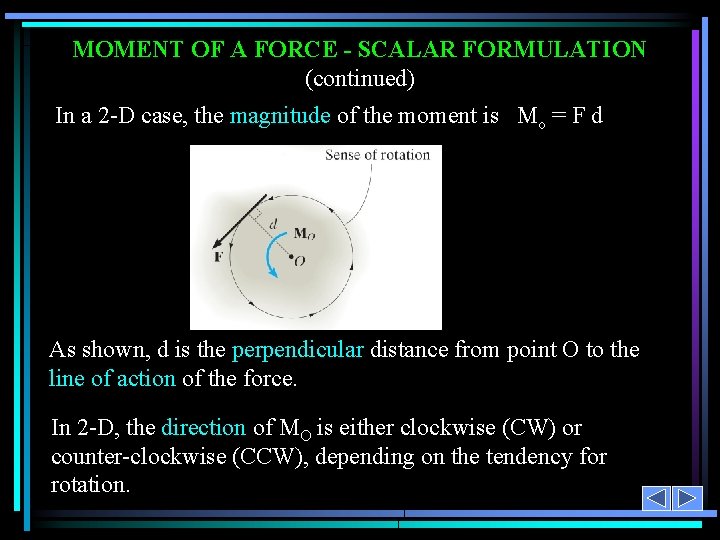 MOMENT OF A FORCE - SCALAR FORMULATION (continued) In a 2 -D case, the