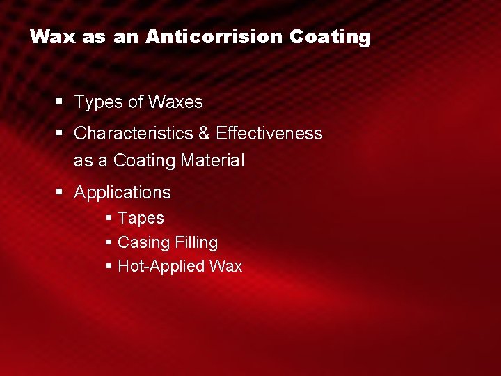 Wax as an Anticorrision Coating § Types of Waxes § Characteristics & Effectiveness as