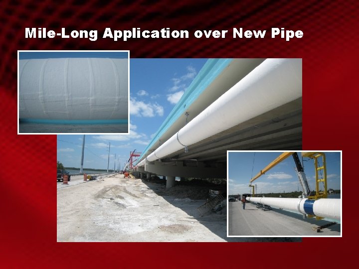 Mile-Long Application over New Pipe 