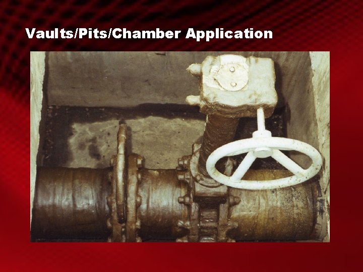 Vaults/Pits/Chamber Application 