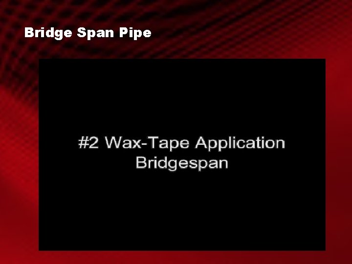 Bridge Span Pipe 