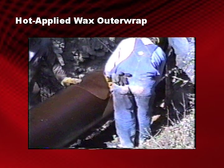 Hot-Applied Wax Outerwrap 