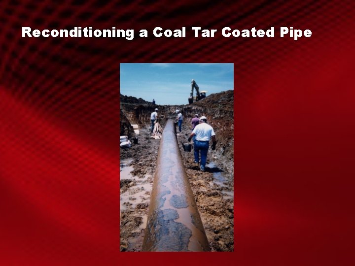 Reconditioning a Coal Tar Coated Pipe 