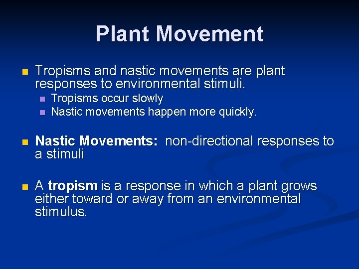 Plant Movement n Tropisms and nastic movements are plant responses to environmental stimuli. n