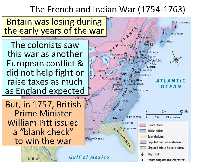 The French and Indian War (1754 -1763) Britain was losing during the early years