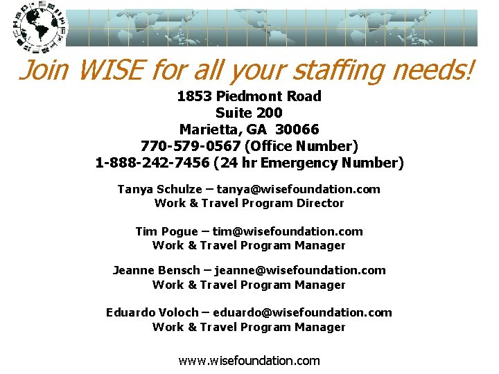 Join WISE for all your staffing needs! 1853 Piedmont Road Suite 200 Marietta, GA