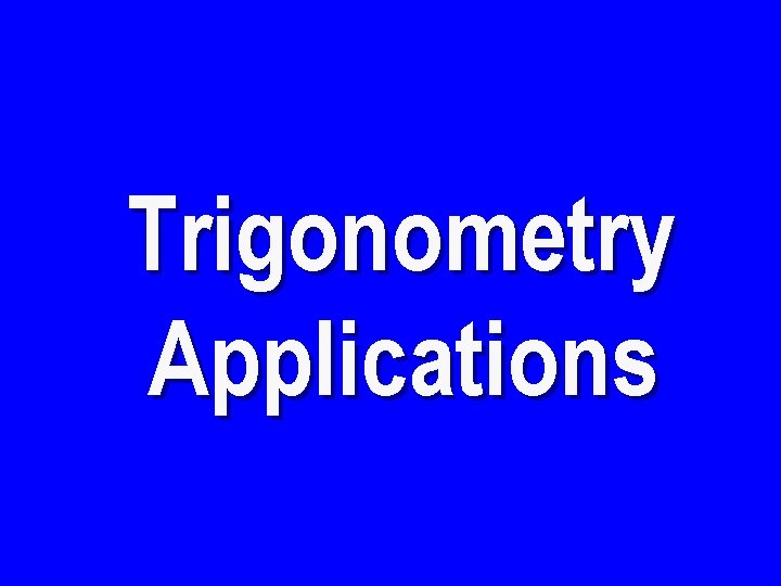 Trigonometry Applications 