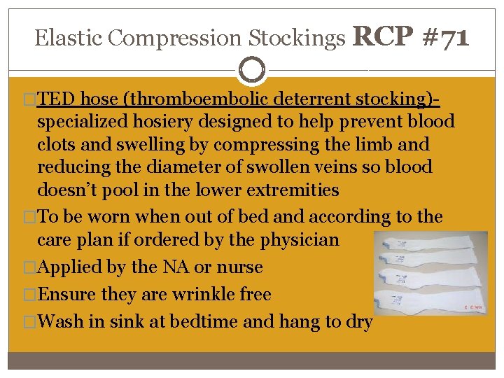 Elastic Compression Stockings RCP #71 �TED hose (thromboembolic deterrent stocking)- specialized hosiery designed to