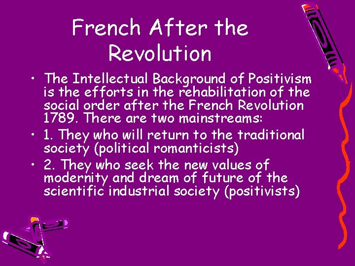 French After the Revolution • The Intellectual Background of Positivism is the efforts in