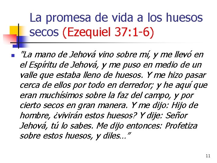 La promesa de vida a los huesos secos (Ezequiel 37: 1 -6) n "La