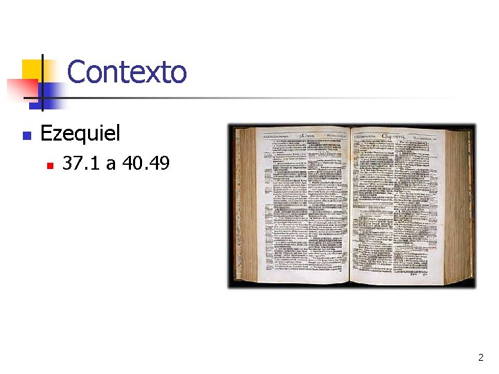 Contexto n Ezequiel n 37. 1 a 40. 49 2 