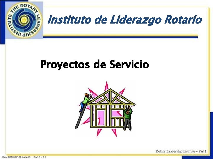 Instituto de Liderazgo Rotario Proyectos de Servicio 