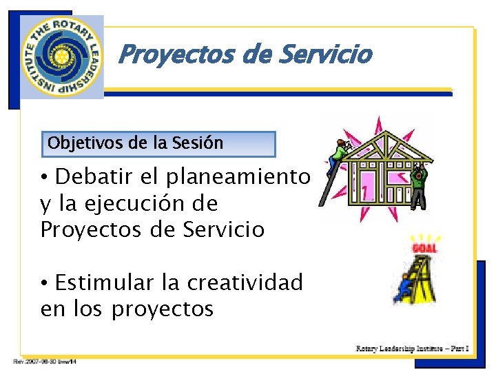 Proyectos de Servicio Objetivos de la Sesión • Debatir el planeamiento y la ejecución