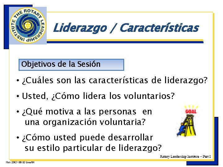 Liderazgo / Características Objetivos de la Sesión • ¿Cuáles son las características de liderazgo?